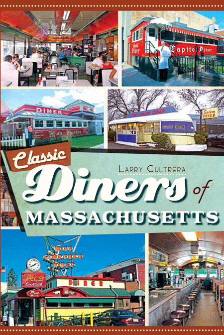 Classic Diners of Massachusetts Larry Cultrera RetroRoadmap.com