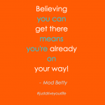 Believing You Can Get There