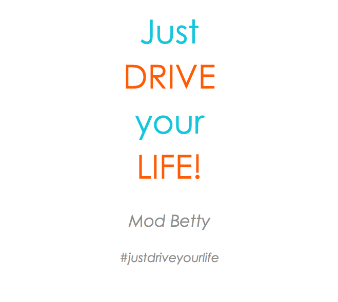 Just Drive Your Life - Mod Betty Retro Roadmap