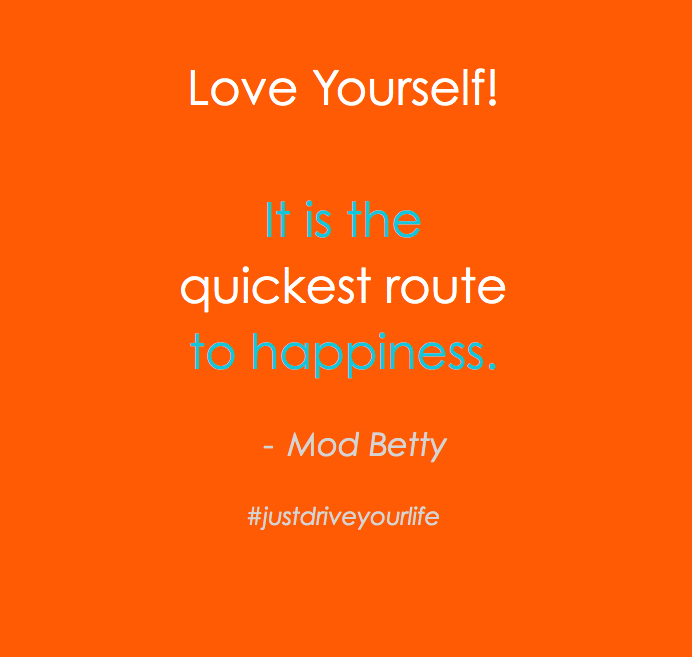Love yourself Quickest Route to Happiness JDYL